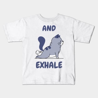 And Exhale Kids T-Shirt